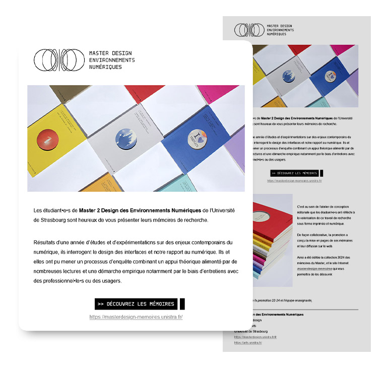 Newsletter promotionnelle du site des mémoires, structurée de haut en bas avec un en-tête montrant les mémoires disposés les uns à côté des autres en quadrillage alternant vide et plein, un paragraphe introductif, un bouton d'appel à l'action dirigeant vers le site et/ou un lien à copier, un visuel des mémoires empilés, quelques petits paragraphes de présentation du projet et un pied de courriel avec les coordonnées du Master Design des Environnements Numériques.